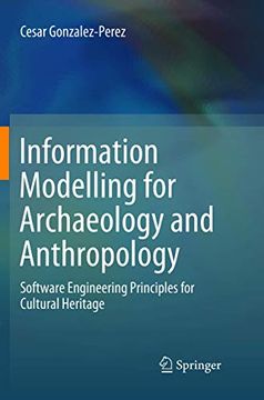portada Information Modelling for Archaeology and Anthropology: Software Engineering Principles for Cultural Heritage (in English)