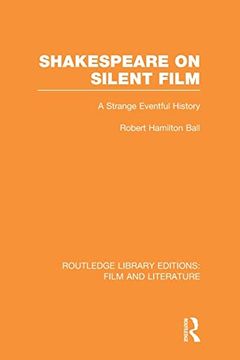 portada Shakespeare on Silent Film: A Strange Eventful History (en Inglés)