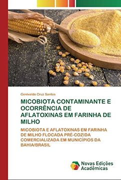 portada Micobiota Contaminante e Ocorrência de Aflatoxinas em Farinha de Milho: Micobiota e Aflatoxinas em Farinha de Milho Flocada Pré-Cozida Comercializada em Municípios da Bahia
