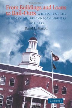 portada From Buildings and Loans to Bail-Outs: A History of the American Savings and Loan Industry, 1831-1995 (en Inglés)