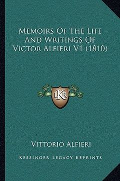 portada memoirs of the life and writings of victor alfieri v1 (1810) (in English)