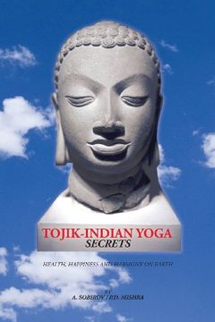 portada Tojik-Indian Yoga Secrets: Health, Happiness and Harmony on Earth