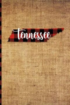 portada Tennessee: 6 X 9 108 Pages: Buffalo Plaid Tennessee State Silhouette Hand Lettering Cursive Script Design on Soft Matte Cover Not (in English)