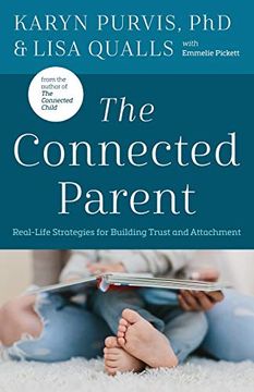 portada The Connected Parent: Real-Life Strategies for Building Trust and Attachment (in English)