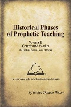 portada Historical Phases of Prophetic Teaching Volume II: Genesis and Exodus (en Inglés)