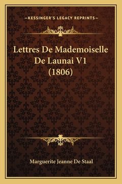portada Lettres De Mademoiselle De Launai V1 (1806) (en Francés)