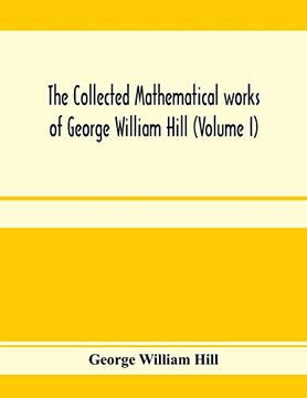 portada The Collected Mathematical Works of George William Hill (Volume i) 