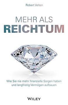 portada Mehr als Reichtum: Wie sie nie Mehr Finanzielle Sorgen Haben und Langfristig Vermögen Aufbauen