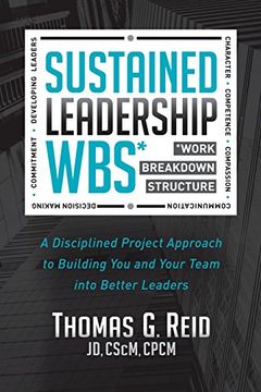 portada Sustained Leadership Wbs: A Disciplined Project Approach to Building you and Your Team Into Better Leaders (en Inglés)
