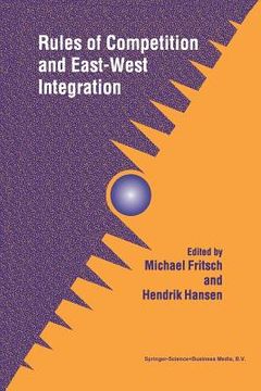 portada Rules of Competition and East-West Integration (en Inglés)