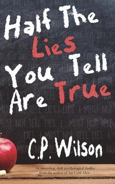 portada Half The Lies You Tell Are True (en Inglés)