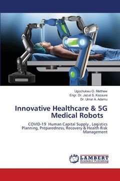 portada Innovative Healthcare & 5G Medical Robots (en Inglés)