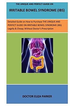 portada The Unique and Perfect Guide on Irritable Bowel Syndrome (Ibs): Detailed Guide on how to Purchase the Unique and Perfect Guide on Irritable Bowel. & Cheap; Without Doctor’S Prescription (en Inglés)