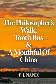 portada The Philosopher's Walk, Tooth Bus & A Mouthful Of China: Fiction (in English)