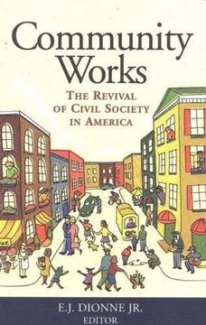portada Community Works: The Revival of Civil Society in America (en Inglés)
