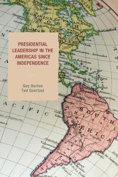 portada Presidential Leadership in the Americas since Independence (en Inglés)