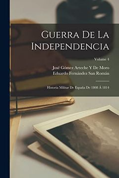 portada Guerra de la Independencia: Historia Militar de España de 1808 á 1814; Volume 4