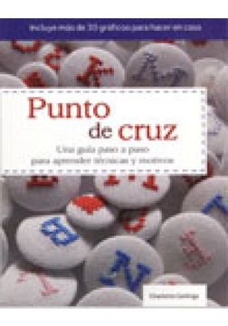 portada Punto De Cruz. Una Guia Paso A Paso Para Aprender Tecnicas De Y Motivos