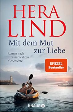 portada Mit dem mut zur Liebe Roman Nach Einer Wahren Geschichte | der Neue Nr. -1-Spiegel-Bestseller-Tatsachenroman | die Dramatische Geschichte Einer Unglaublichen Flucht (en Alemán)