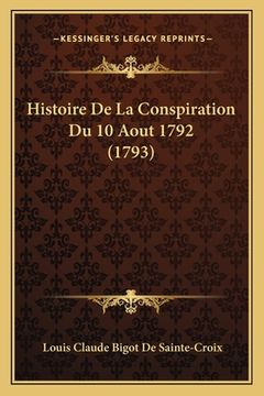 portada Histoire De La Conspiration Du 10 Aout 1792 (1793) (en Francés)