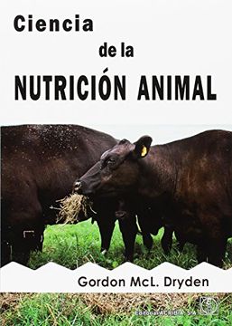 Libro Ciencia de la Nutrición Animal, Gordon Mcl. Dryden, ISBN  9788420011752. Comprar en Buscalibre