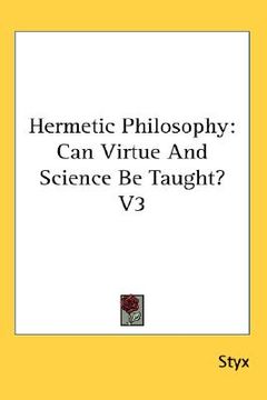portada hermetic philosophy: can virtue and science be taught? v3 (en Inglés)