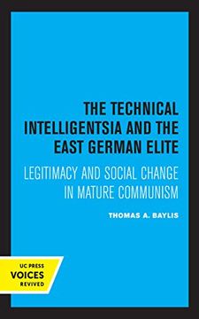 portada The Technical Intelligentsia and the East German Elite: Legitimacy and Social Change in Mature Communism (en Inglés)