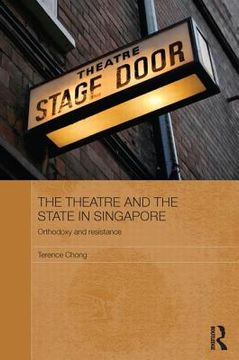 portada the theatre and the state in singapore: orthodoxy and resistance