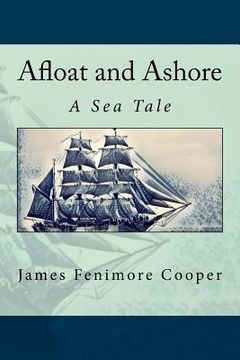 portada Afloat and Ashore: A Sea Tale (en Inglés)