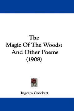 portada the magic of the woods: and other poems (1908) (en Inglés)