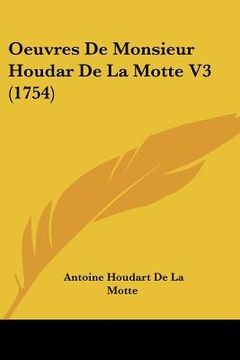 portada oeuvres de monsieur houdar de la motte v3 (1754) (en Inglés)