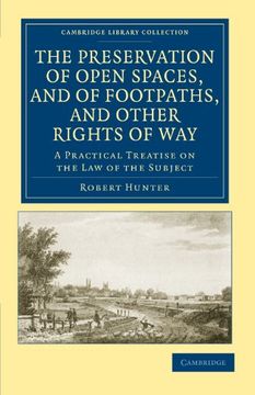 portada The Preservation of Open Spaces, and of Footpaths, and Other Rights of way (Cambridge Library Collection - British and Irish History, 19Th Century) (en Inglés)