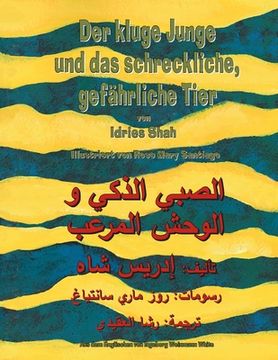portada Der kluge Junge und das schreckliche, gefährliche Tier: Zweisprachige Ausgabe Deutsch-Arabisch
