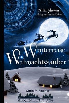 portada Winterreise Weihnachtszauber: Alltagshexen - Magie mitten im Leben (en Alemán)
