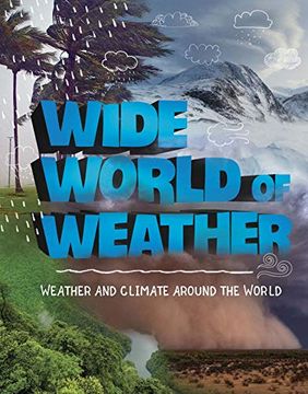 portada Wide World of Weather: Weather and Climate Around the World (en Inglés)