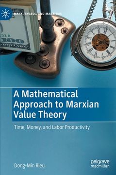 portada A Mathematical Approach to Marxian Value Theory: Time, Money, and Labor Productivity (en Inglés)