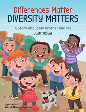 portada Differences Matter, Diversity Matters: A Story About my Brother and me (en Inglés)