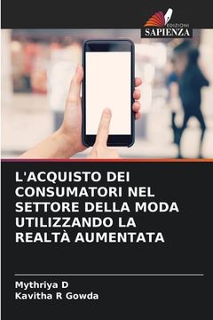 portada L'Acquisto Dei Consumatori Nel Settore Della Moda Utilizzando La Realtà Aumentata (in Italian)