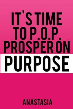 portada It's Time to P.O.P. Prosper on Purpose (en Inglés)