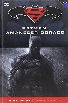 portada Batman y Superman - Colección Novelas Gráficas número 20: Batman: Amanecer dorado