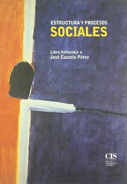 portada Estructura y Procesos Sociales: Libro Homenaje a José Cazorla