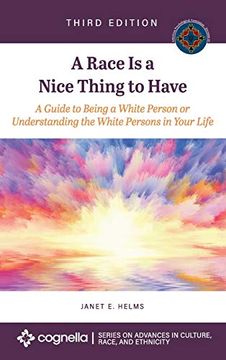 portada Race is a Nice Thing to Have: A Guide to Being a White Person or Understanding the White Persons in Your Life (in English)