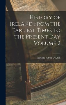 portada History of Ireland From the Earliest Times to the Present Day Volume 2 (en Inglés)