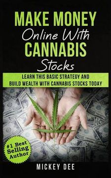 portada Make Money Online With Cannabis Stocks: Learn This Basic Strategy and Build Wealth With Cannabis Stocks Today