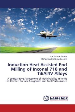 portada Induction Heat Assisted End Milling of Inconel 718 and Ti6al4v Alloys