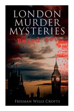 portada London Murder Mysteries - Boxed Set: The Cask, The Ponson Case & The Pit-Prop Syndicate 