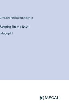 portada Sleeping Fires; a Novel: in large print (en Inglés)