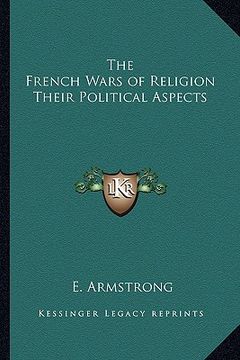 portada the french wars of religion their political aspects (en Inglés)