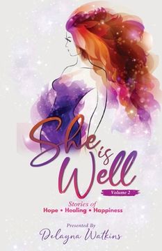portada She Is Well Volume 2 Stories of Hope, Healing and Happiness (in English)