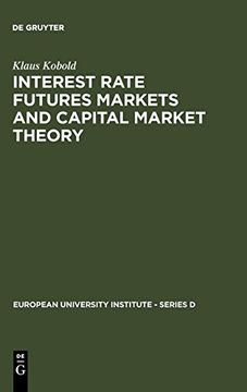 portada Interest Rate Futures Markets and Capital Market Theory (European University Institute - Series d) (en Inglés)